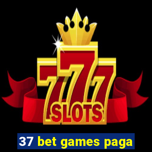 37 bet games paga